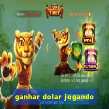 ganhar dolar jogando